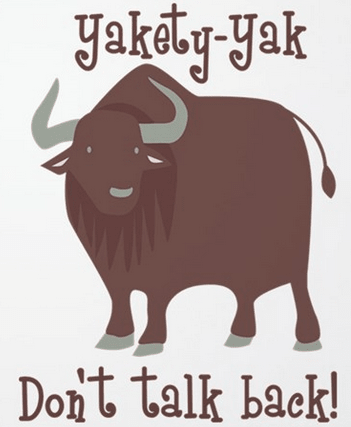 yakety yak don't talk back