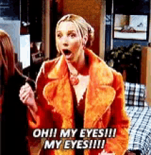 Phoebe My eyes!