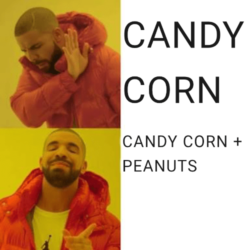 Drake meme: candy corn edition