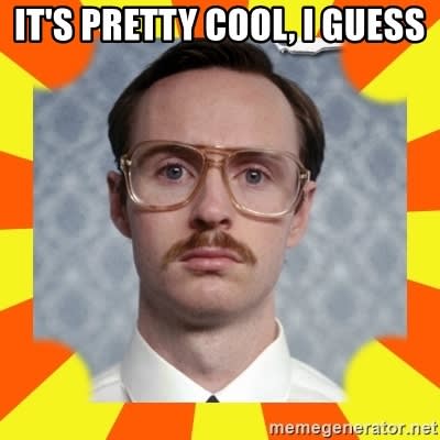 KIP DYNAMITE THINKS ITS COOL