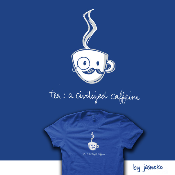 https://shirt.woot.com/derby/entry/104997/tea-the-civilized-caffeine
